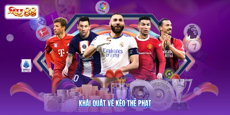 Khái quát về kèo thẻ phạt
